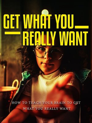 cover image of Get What You Really Want
